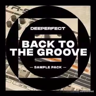 Deeperfect Back To The Groove Vol.1 [WAV]