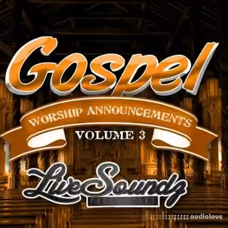 Live Soundz Productions Gospel Worship Announcements Vol.3 [WAV, MiDi, DAW Presets]