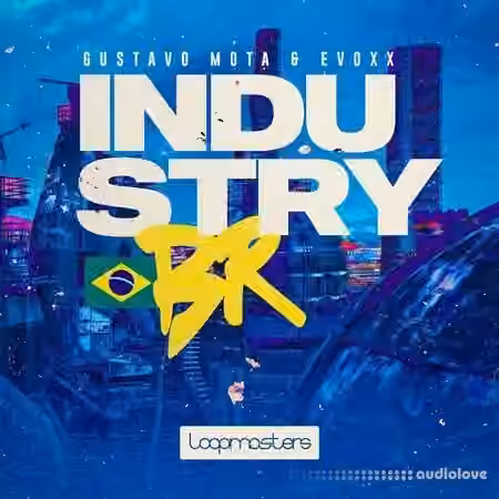 Loopmasters Gustavo Mota and Evoxx Industry Brazil [MULTiFORMAT]