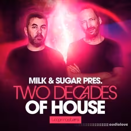 Loopmasters Milk and Sugar Two Decades Of House Vol.1 [Ableton Live]