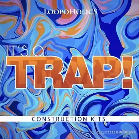 Loopoholics Its A Trap Construction Kits [WAV, MiDi]
