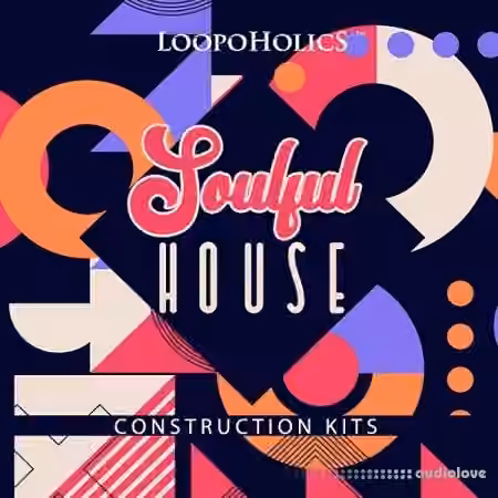 Loopoholics Soulful House Construction Kits [WAV, MiDi]
