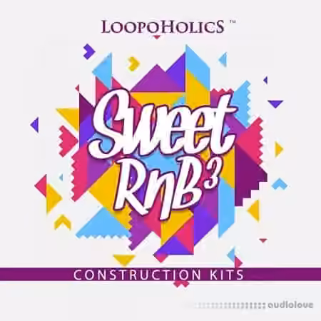 Loopoholics Sweet RnB 3 Construction Kits [WAV, MiDi]