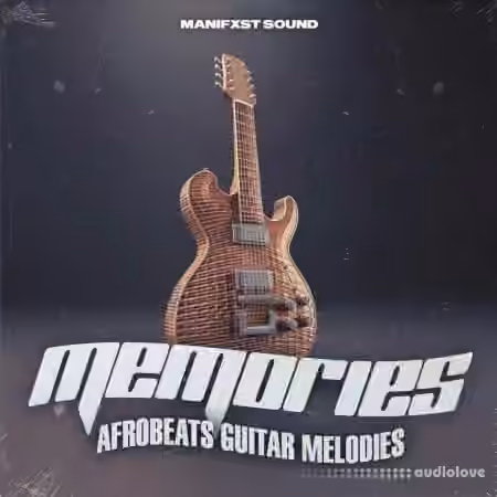 Manifxt Sound Memories Afrobeats Guitar Melodies [WAV, MiDi]