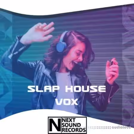 Next Sound Records Slap House Vox [WAV, MiDi, Synth Presets]